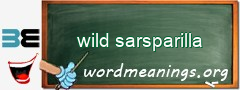 WordMeaning blackboard for wild sarsparilla